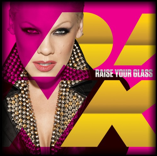 pink raise your glass e1286319876526 New Song: Pink   Raise Your Glass