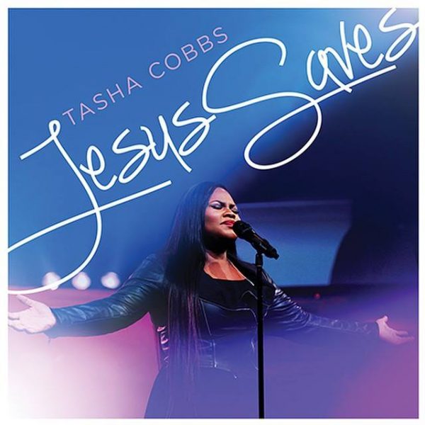 tasha cobbs- Jesus Saves