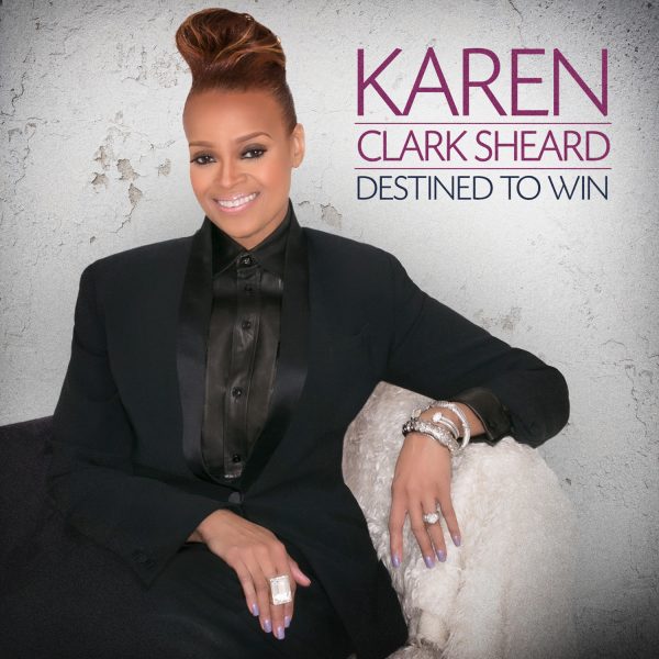 karen clark sheard - thatgrapejuice - destined to win