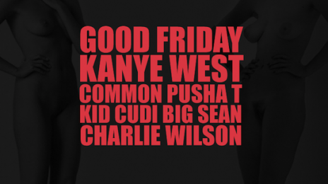 New Song: Kanye West - 'G.O.O.D. Friday (Ft. Common, Big Sean, Kid Cudi, Pusha T & Charlie Wilson)'