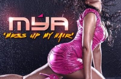 Mya Unmasks 'Mess Up My Hair' As New Single