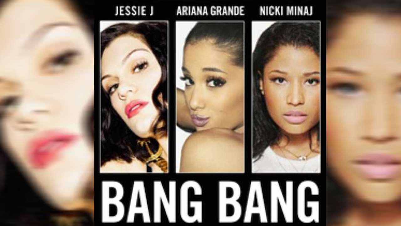 New Song Jessie J Bang Bang Ft Nicki Minaj Ariana