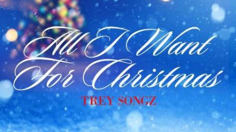 New Song:  Trey Songz - 'All I Want For Christmas Is You' [Mariah Carey Remake]