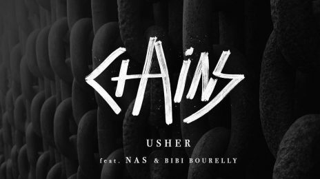 New Song: Usher - 'Chains (ft. Nas & Bibi Bourelly)'