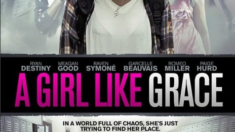 Movie Trailer: 'A Girl Like Grace (Starring Ryan Destiny, Meagan Good & Raven-Symone)'