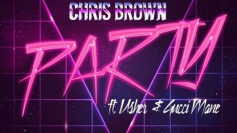 New Song & Video: Chris Brown ft. Usher & Gucci Mane - 'Party'