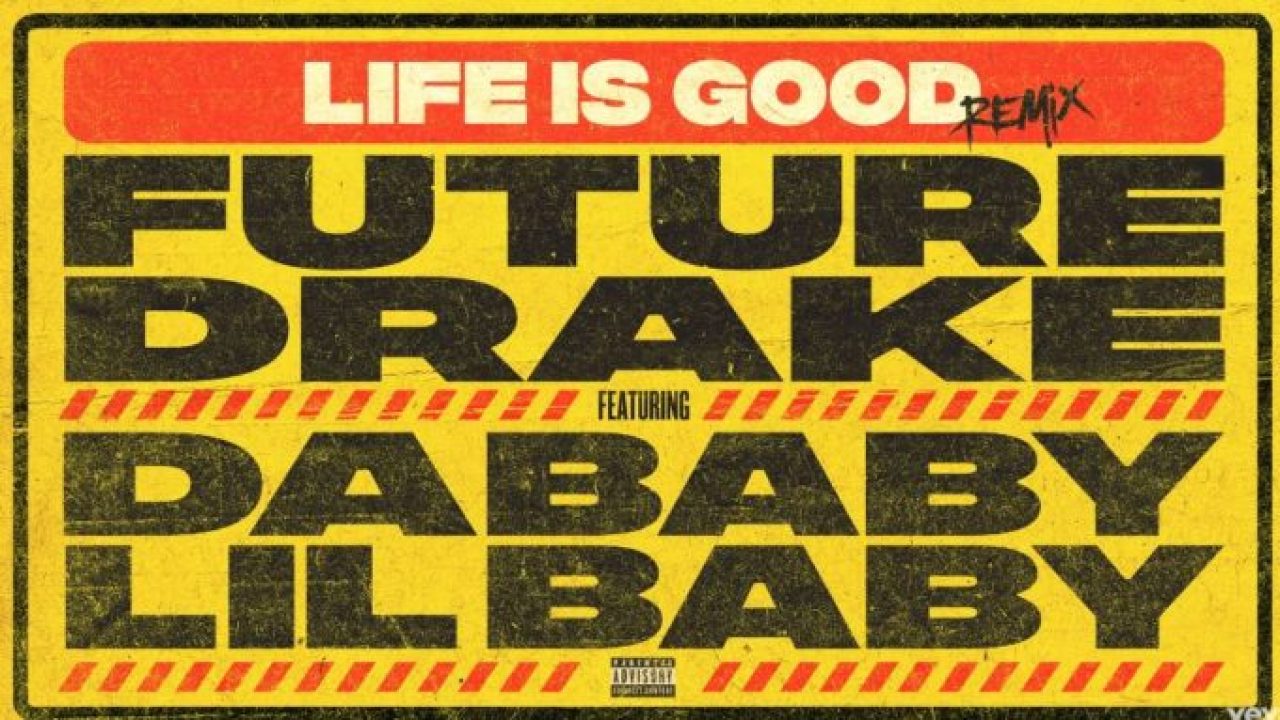 New Song Future Drake Life Is Good Remix Featuring Lil