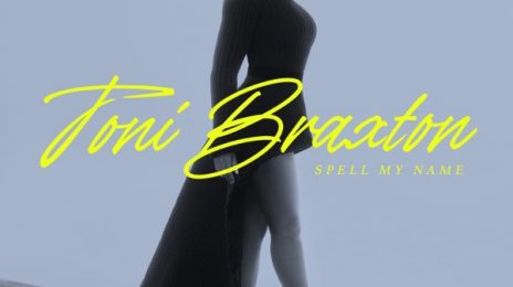 The Numbers Are In:  Toni Braxton's 'Spell My Name' Sold...
