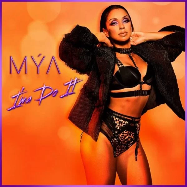 New Song: Mya - 'I'ma Do It' - That Grape Juice