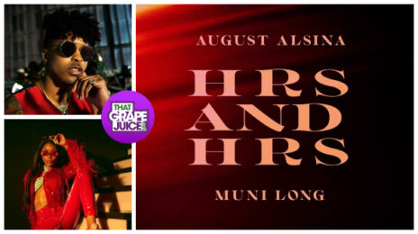 New Song:  Muni Long - 'Hrs & Hrs (Remix)' [featuring August Alsina]
