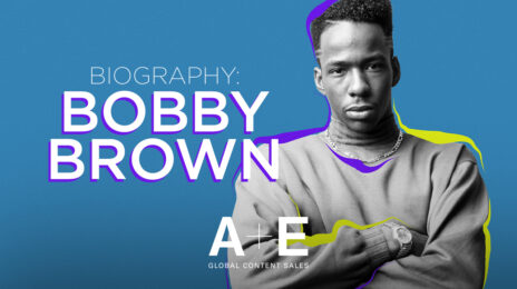 Bobby Brown Biography Special & Reality Show Coming to A+E in May