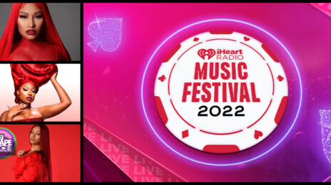 Nicki Minaj, Megan Thee Stallion, Latto, & Chloe Among Big Names Set for 2022 iHeartRadio Festival