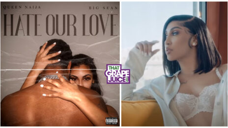 RIAA:  Queen Naija Earns 8th Gold-Certified Hit with Big Sean-Assisted 'Hate Our Love'