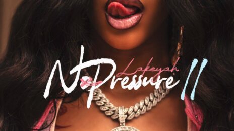 Stream:  Lakeyah's 'No Pressure Pt. 2' EP [featuring Flo Milli, Latto, Lucky Daye, & More]