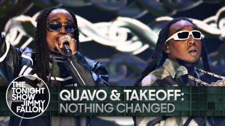 Quavo & Takeoff Take 'Nothing Changed' To 'The Tonight Show' Ahead of Dropping Its Official Video [Watch]