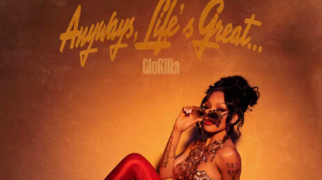 'Anyways, Life's Great...': GloRilla Unlocks Debut EP Cover Artwork & Tracklist