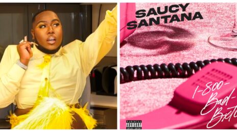 New Video: Saucy Santana - '1-800-BAD-B*TCH'