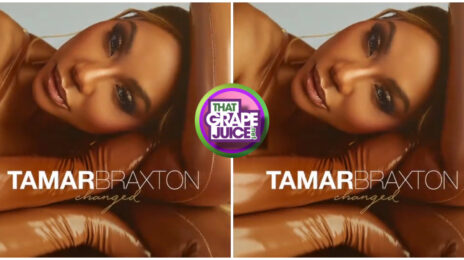 New Song: Tamar Braxton - 'Changed'