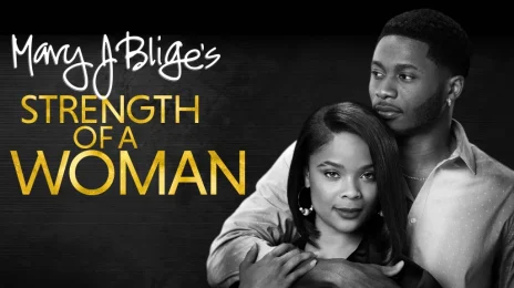 Movie Trailer: Lifetime's 'Strength of a Woman' [Produced by Mary J. Blige]