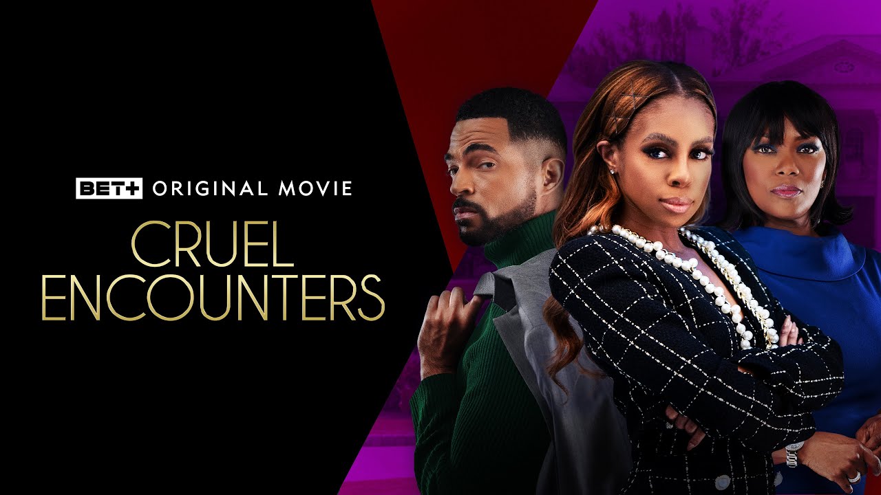 Now Streaming: BET+ Original Movie ‘Cruel Encounters’ [Starring Candiace Dillard, Anthony Dalton II, & Vanessa E. Williams]
