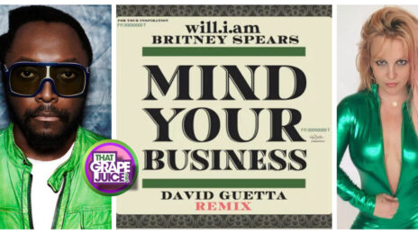 New Song: Will.I.Am & Britney Spears - 'Mind Your Business (Remix)' [featuring David Guetta]