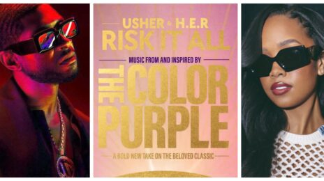 New Song: Usher & H.E.R. - 'Risk It All' ['The Color Purple' Soundtrack]