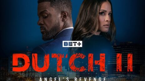 Now Streaming: BET+ Original Film 'Dutch II: Angel's Revenge' [Starring Lance Gross, Rocsi Diaz, & Macy Gray]