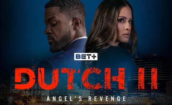 Now Streaming: BET+ Original Film ‘Dutch II: Angel’s Revenge’ [Starring Lance Gross, Rocsi Diaz, & Macy Gray]