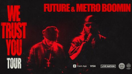 Future & Metro Boomin Announce the 'We Trust You Tour' / Unveil Arena Dates