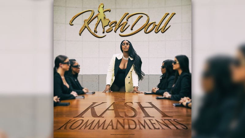 New Song: Kash Doll – ‘Kash Kommandments’