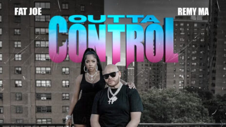 New Song: Fat Joe & Remy Ma - 'Outta Control'