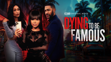 Movie Trailer: BET+ Original 'Dying to Be Famous' [Starring Tami Roman & Reyna Love]