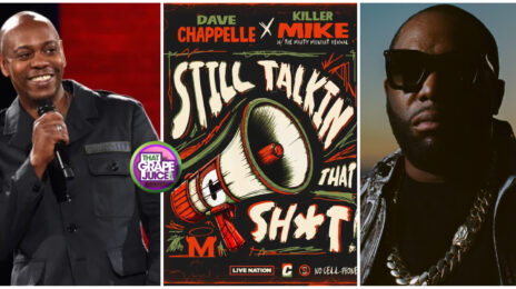 Dave Chappelle & Killer Mike Announce Co-Headlining 'Still Talkin' That Sh*t Tour'