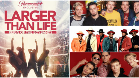 Movie Trailer: ‘Larger Than Life: Reign of the Boybands’ [Starring Members of New Edition, Backstreet Boys, NSYNC, & NKOTB]