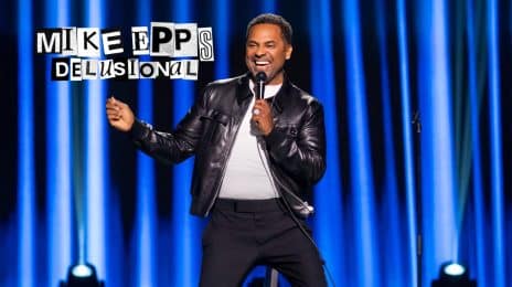 Now Streaming: Mike Epps' 'Delusional' Comedy Special on Netflix