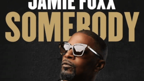 New Song: Jamie Foxx - 'Somebody'