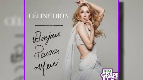New Song: Celine Dion - 'Bonjour, Pardon, Merci'