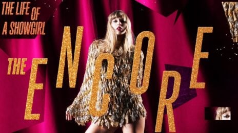 Plot Twist! Taylor Swift Extends 'Life of a Showgirl' With 'The Encore'